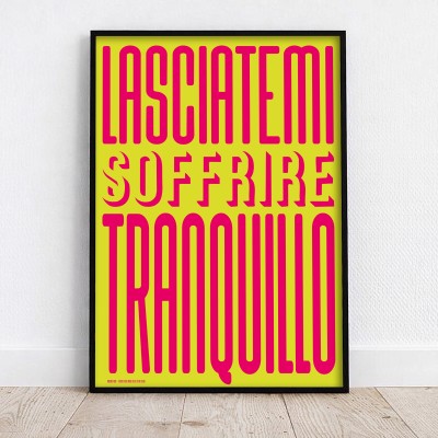 POSTER LASCIATEMI SOFFRIRE TRANQUILLO