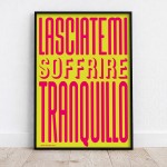 POSTER LASCIATEMI SOFFRIRE TRANQUILLO