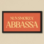 NUN SMORZA' ABBASSA