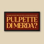 PULPETTE DI MERDA?