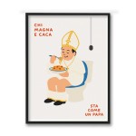 CHI MAGNA E CACA STA COME UN PAPA